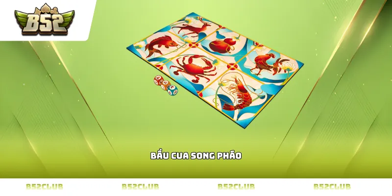 bầu cua song pháo
