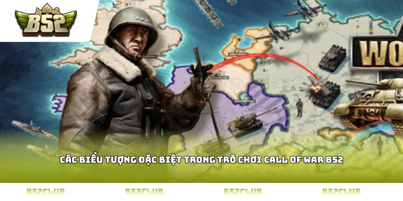 Các biểu tượng đặc biệt trong trò chơi Call Of War B52