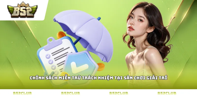 Chính sách miễn trừ trách nhiệm tại sân chơi giải trí