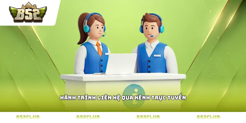 Hành trình liên Hệ qua kênh trực tuyến