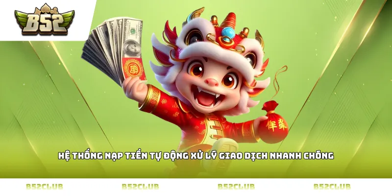 Hệ thống nạp tiền tự động xử lý giao dịch nhanh chóng