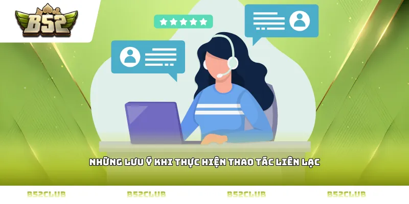Những lưu ý khi thực hiện thao tác liên lạc